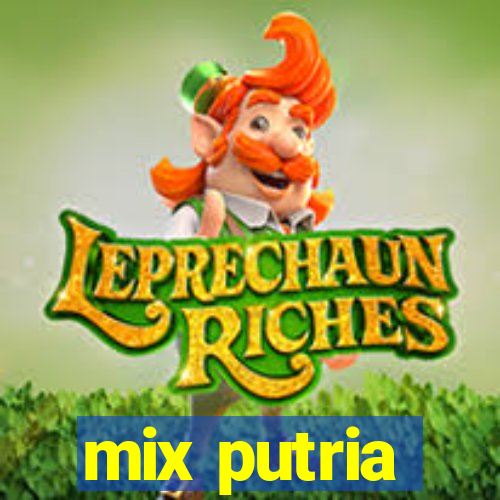 mix putria